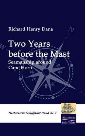 Two Years Before the Mast: A Case Study in Contextualization de Richard Henry Dana