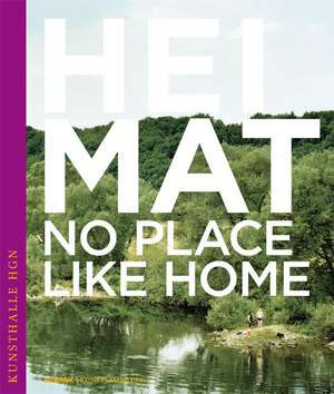 Heimat - No Place Like Home de Christina Leber