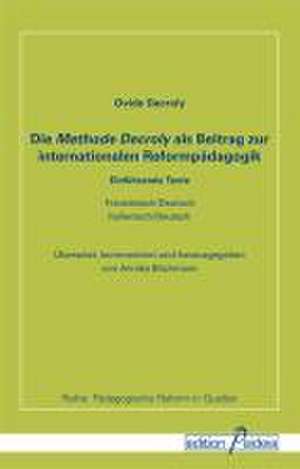 Die Methode Decroly als Beitrag zur internationalen Reformpädagogik de Ovide Decroly