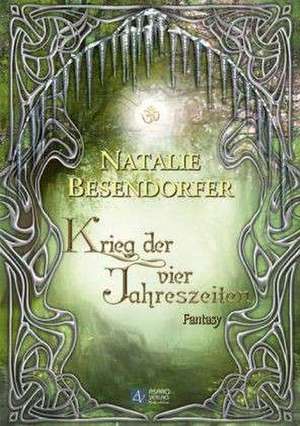 Krieg der vier Jahreszeiten de Natalie Besendorfer