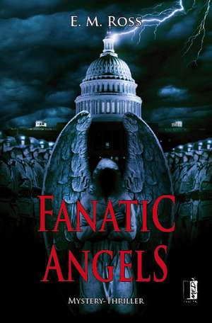 Fanatic Angels de E. M. Ross