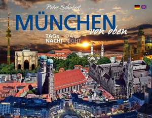 München von oben - Tag & Nacht de Peter Schubert