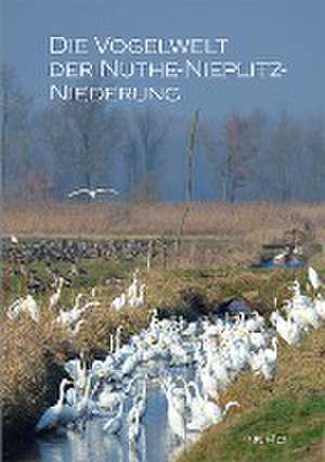 Die Vogelwelt der Nuthe-Nieplitz-Niederung de Lothar Kalbe