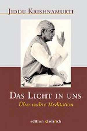 Das Licht in uns de Jiddu Krishnamurti