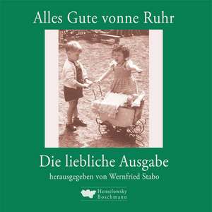 Alles Gute vonne Ruhr - Die liebliche Ausgabe de Wernfried Stabo