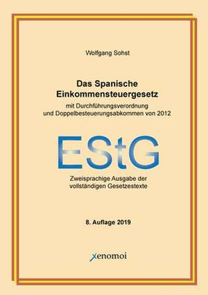 Das Spanische Einkommensteuergesetz (mit Durchführungsverordnung) de Wolfgang Sohst