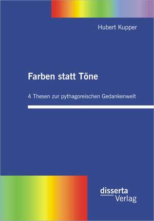 Farben Statt Tone. 4 Thesen Zur Pythagoreischen Gedankenwelt: Gartenpadagogik Und Weltveredlung Im Lebenswerk Des Schwedischen Agitators Olof Eneroth de Hubert Kupper