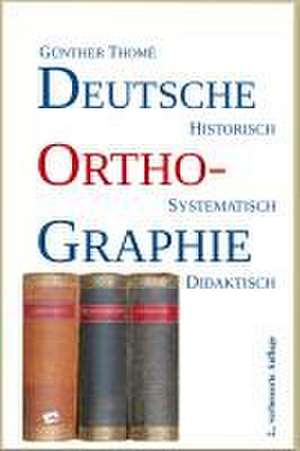 Deutsche Orthographie de Günther Thomé