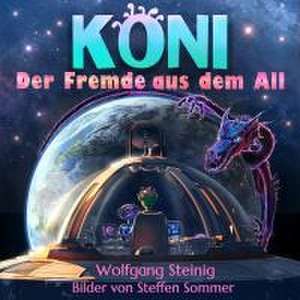 KONI - der Fremde aus dem All de Wolfgang Steinig