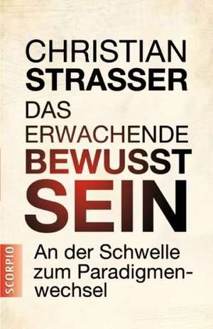 Das erwachende Bewusstsein de Christian Strasser