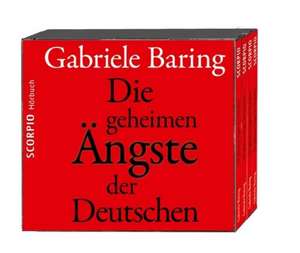 Die geheimen Ängste der Deutschen de Gabriele Baring