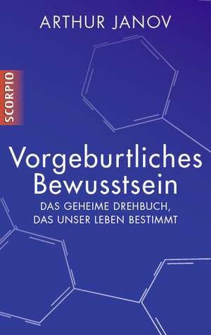 Vorgeburtliches Bewusstsein de Arthur Janov