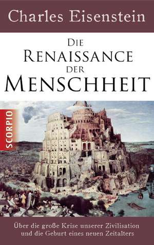 Die Renaissance der Menschheit de Charles Eisenstein