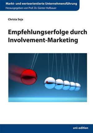 Empfehlungserfolge durch Involvement-Marketing de Christa Seja