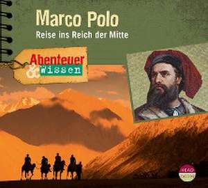 Abenteuer & Wissen: Marco Polo de Berit Hempel