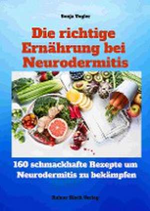 Die richtige Ernährung bei Neurodermitis de Sonja Vogler