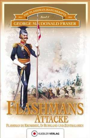 Die Flashman-Manuskripte 04. Flashmans Attacke de George McDonald Fraser