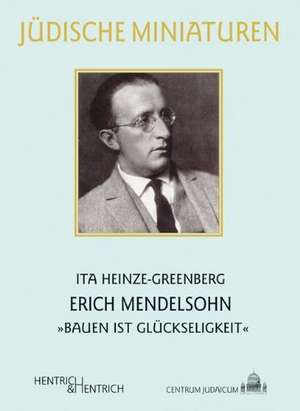 Erich Mendelsohn de Ita Heinze-Greenberg