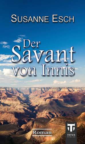 Der Savant von Innis de Susanne Esch