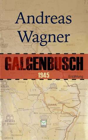 Galgenbusch 1945 de Andreas Wagner