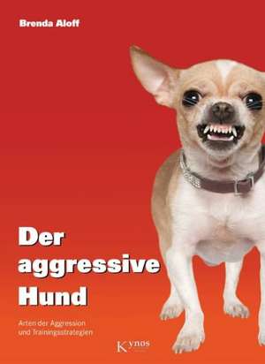 Der aggressive Hund de Brenda Aloff