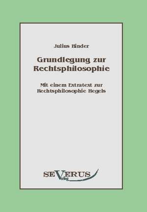 Grundlegung Zur Rechtsphilosophie: An Evolutionary Journey de Julius Binder