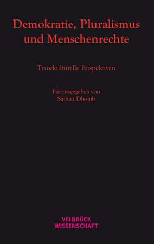 Demokratie, Pluralismus und Menschenrechte de Sarhan Dhouib