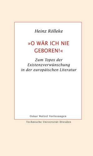 »O wär ich nie geboren!« de Heinz Rölleke