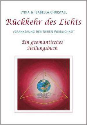 Rückkehr des Lichts. Verankerung der neuen Weiblichkeit de Lydia Christall