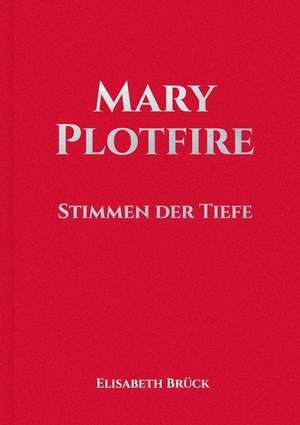 Mary Plotfire de Elisabeth Brück