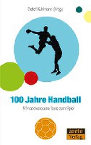 100 Jahre Handball de Detlef Kuhlmann