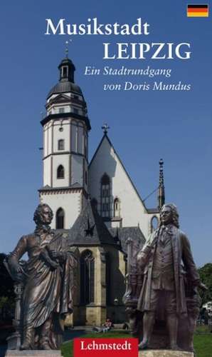 Musikstadt Leipzig de Doris Mundus