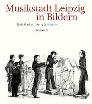 Musikstadt Leipzig in Bildern de Doris Mundus