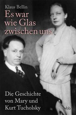 Es war wie Glas zwischen uns de Klaus Bellin