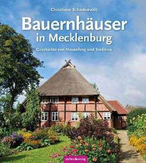 Bauernhäuser in Mecklenburg de Christiane Schadewaldt