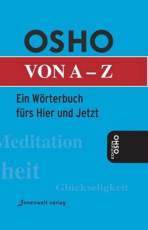 Osho von A - Z de Osho