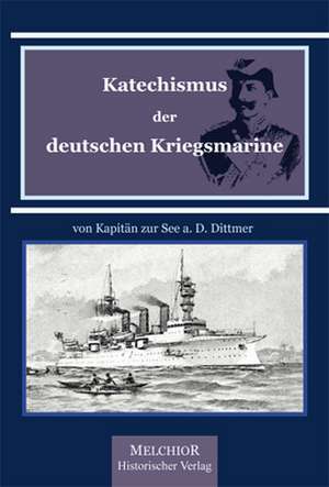 Katechismus der Deutschen Kriegsmarine de Richard Dittmer