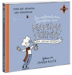 Die erstaunlichen Abenteuer der Maulina Schmitt. Mein kaputtes Königreich de Finn-Ole Heinrich