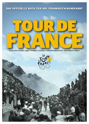 Das offizielle Buch zur 100. Tour de France de Francoise Lage