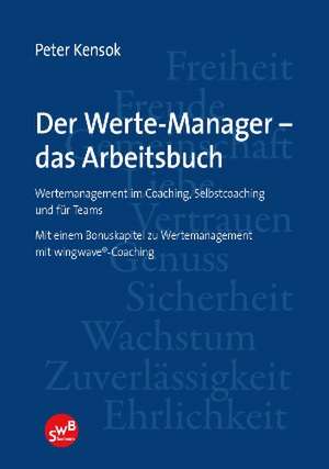 Der Werte-Manager - das Arbeitsbuch de Peter Kensok