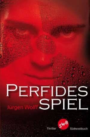 Perfides Spiel de Jürgen Wolff