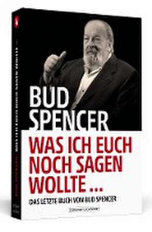 Bud Spencer - Was ich euch noch sagen wollte ... de Bud Spencer