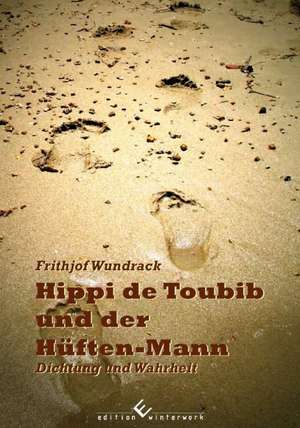 Hippi de Toubib und der Hüften-Mann de Frithjof Wundrack