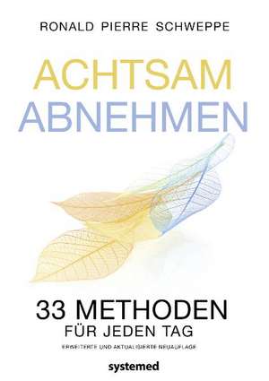 Achtsam abnehmen de Ronald Pierre Schweppe