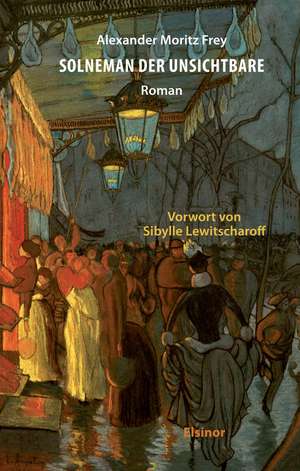 Solneman der Unsichtbare de Alexander Moritz Frey
