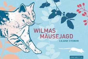 Wilmas Mäusejagd de Liliane Steiner