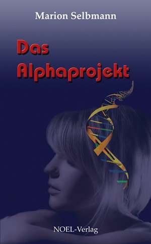 Das Alphaprojekt de Marion Selbmann