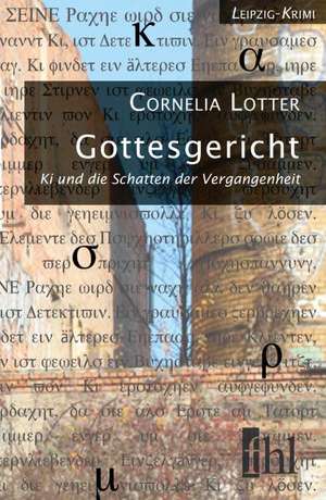 Gottesgericht - Ki und die Schatten der Vergangenheit de Cornelia Lotter