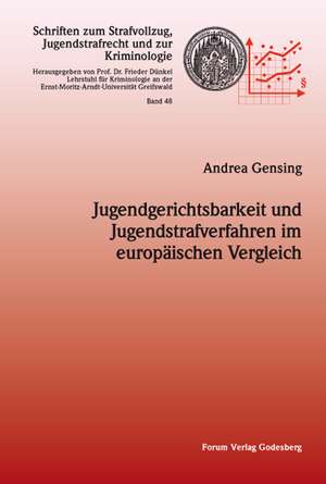 Jugendgerichtsbarkeit und Jugendstrafverfahren im europäischen Vergleich de Andrea Gensing