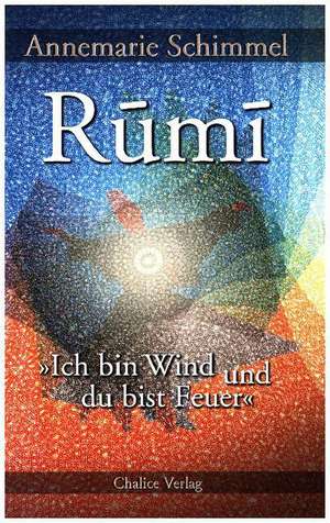 Rumi - Ich bin Wind und du bist Feuer de Annemarie Schimmel